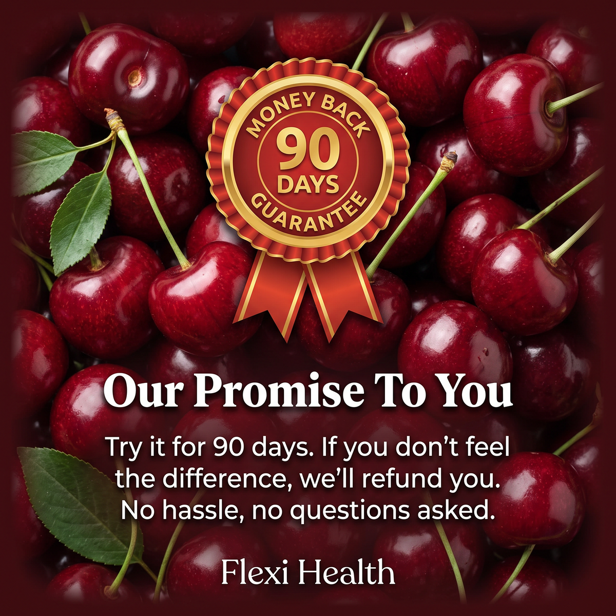 Our promise to you: 90-day money-back guarantee from Flexi Health